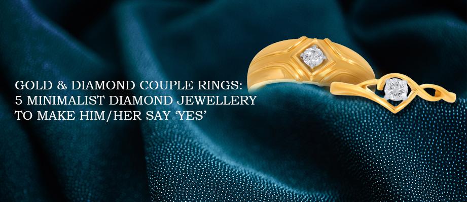 Gold & Diamond Couple Rings: 5 Minimalist Diamond Jewellery To Make Him/Her Say ‘Yes’